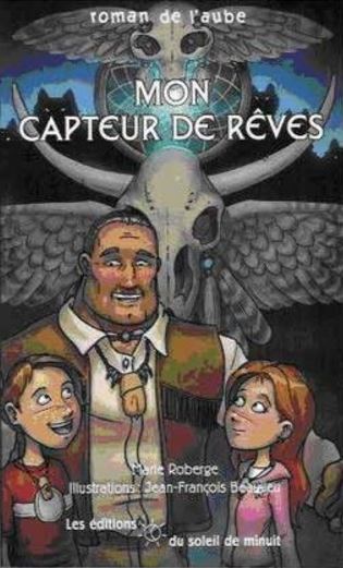 Tome 2 : Mon Capteur de Rêves par Marie Roberge