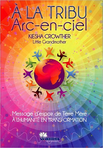 À la Tribu Arc-en-Ciel par Kiesha Crowther