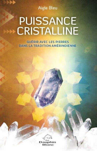 Puissance Cristalline par Aigle Bleu