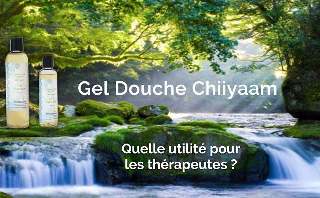 Gel Douche Chiiyaam – Quelle utilité pour les thérapeutes ?
