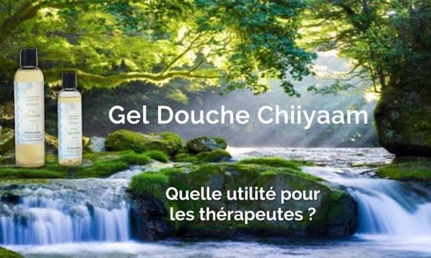 Gel Douche Chiiyaam – Quelle utilité pour les thérapeutes ?